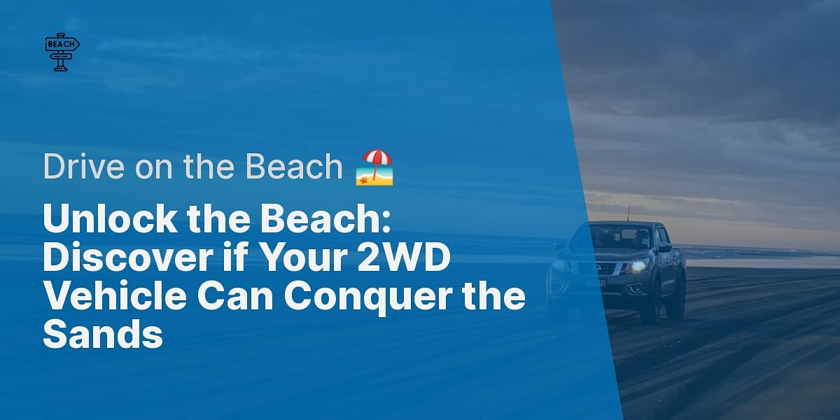 Can a 2WD vehicle drive on the beach?