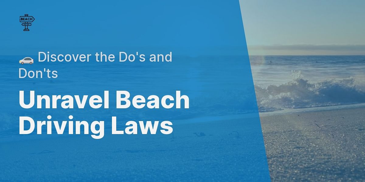 What are the rules and regulations for beach driving?